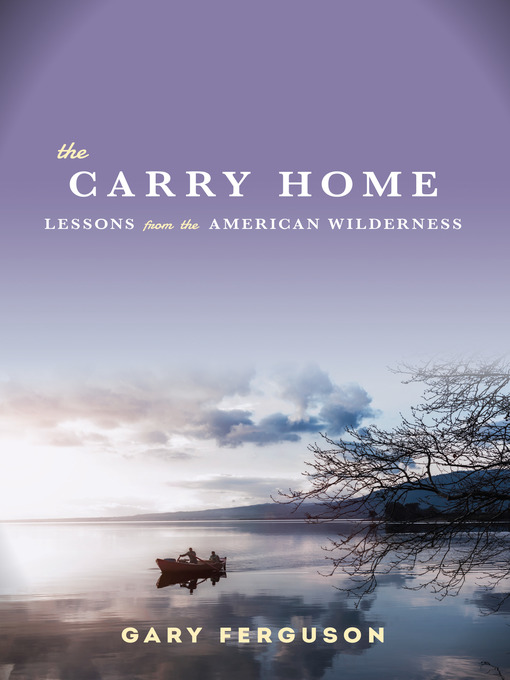 Title details for The Carry Home by Gary Ferguson - Available